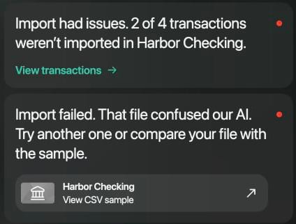 受信箱のメッセージ2件。1件目はImport had issues. 2 of 4 transactions weren't imported in Harbor Checking.とView transactions。2件目はImport failed. That file confused our AI. Try another one or compare your file with the sample.で、Harbor CheckingのカードとView CSV sampleが付いている。