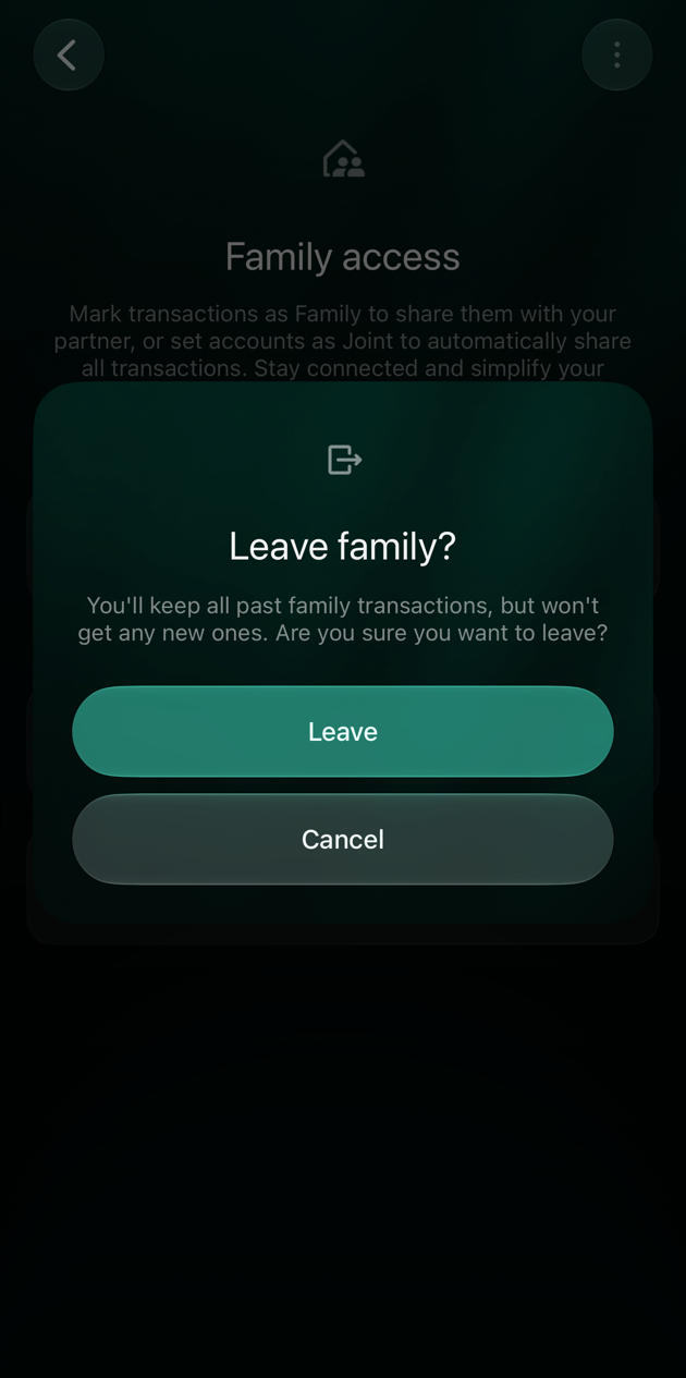 Leave family? dialog on iOS: You'll keep all past family transactions, but won't get any new ones. Are you sure you want to leave? with Leave and Cancel