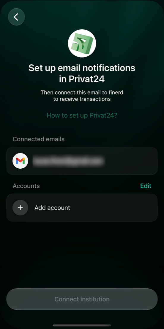 iOS PrivatBank screen with the Gmail address (blurred) under Connected emails, Add account under Accounts and Connect institution.