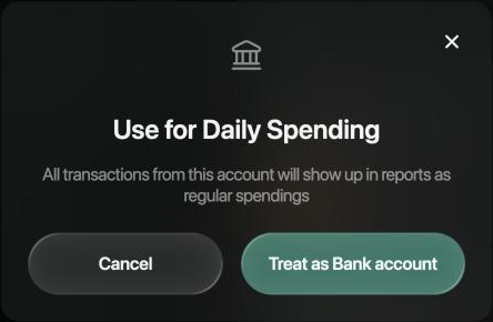 Use for Daily Spending dialog: All transactions from this account will show up in reports as regular spendings, with Cancel and Treat as Bank account.