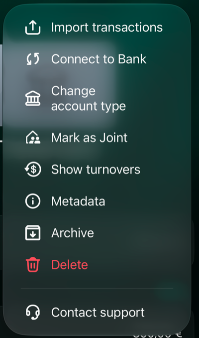 iOS account menu with Import transactions, Connect to Bank, Change account type, Mark as Joint, Show turnovers, Metadata, Archive, Delete and Contact support.