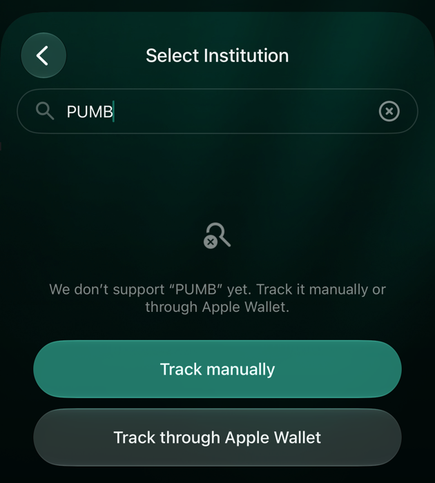 iOS Select Institution with PUMB in the search and the message We don't support PUMB yet. Track it manually or through Apple Wallet, with Track manually and Track through Apple Wallet.