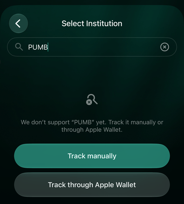 iOS Select Institution with PUMB in the search and the message We don't support PUMB yet. Track it manually or through Apple Wallet, with Track manually and Track through Apple Wallet.