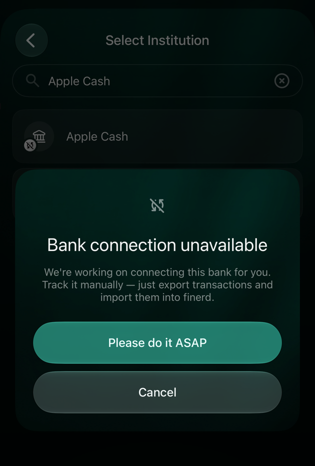 iOS Bank connection unavailable dialog for Apple Cash: finerd is working on connecting this bank, track it manually, with Please do it ASAP and Cancel.