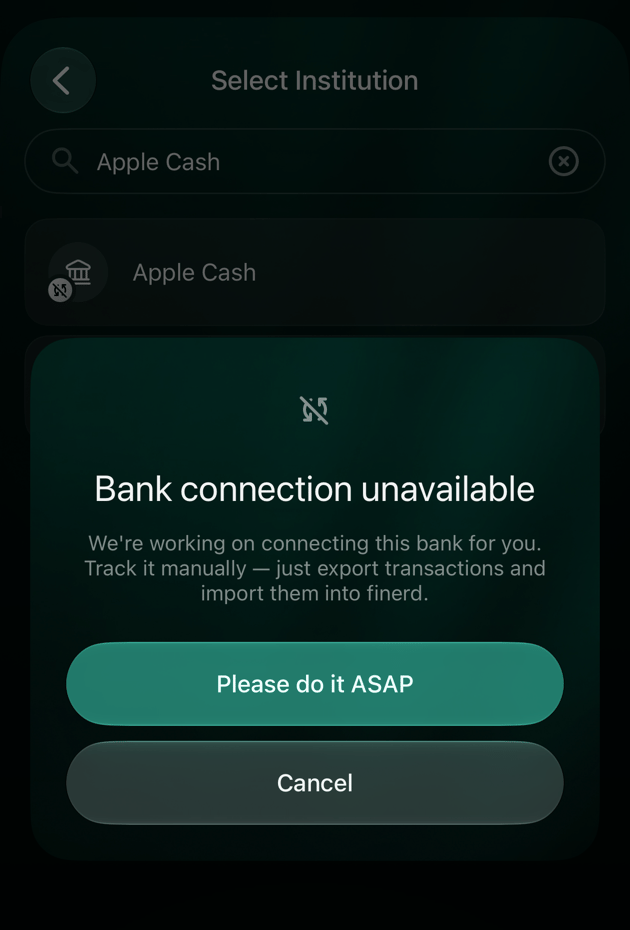 iOS Bank connection unavailable dialog for Apple Cash: finerd is working on connecting this bank, track it manually, with Please do it ASAP and Cancel.