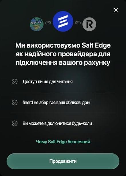 Вікно «Ми використовуємо Salt Edge як надійного провайдера для підключення вашого рахунку» з пунктами Доступ лише для читання, finerd не зберігає ваші облікові дані, Ви можете відключитися будь-коли, посиланням Чому Salt Edge безпечний і кнопкою Продовжити.