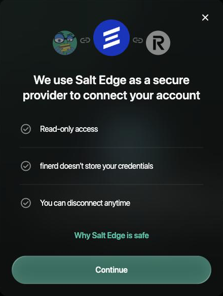 Dialog We use Salt Edge as a secure provider to connect your account, listing Read-only access, finerd doesn’t store your credentials and You can disconnect anytime, with Why Salt Edge is safe and Continue.