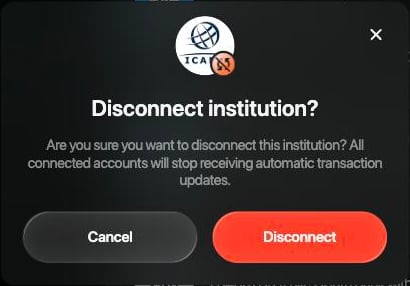 Disconnect institution? dialog saying all connected accounts will stop receiving automatic transaction updates, with Cancel and Disconnect.