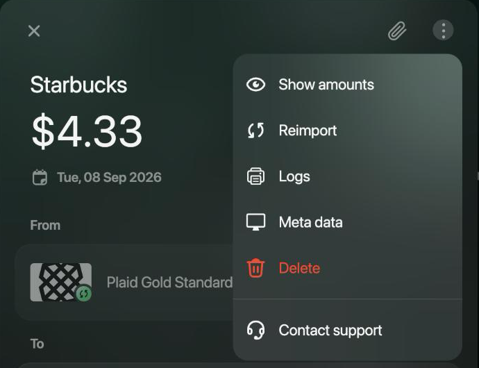 Starbucks transaction of $4.33 with its ⋮ menu open: Show amounts, Reimport, Logs, Meta data, Delete and Contact support.