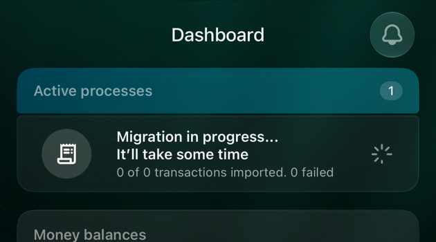 iOS Dashboard card: Active processes 1, Migration in progress... It’ll take some time, 0 of 0 transactions imported. 0 failed.
