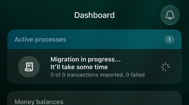 iOS Dashboard card: Active processes 1, Migration in progress... It’ll take some time, 0 of 0 transactions imported. 0 failed.