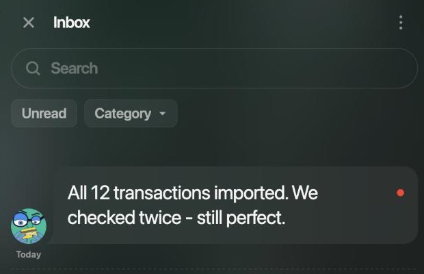 Inbox with the message All 12 transactions imported. We checked twice - still perfect.