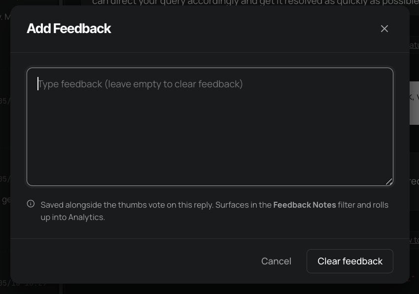 The Add Feedback modal showing a textarea with the placeholder text Type feedback (leave empty to clear feedback), with a helper note underneath reading Saved alongside the thumbs vote on this reply. Surfaces in the Feedback Notes filter and rolls up into Analytics, plus Cancel and Clear feedback action buttons