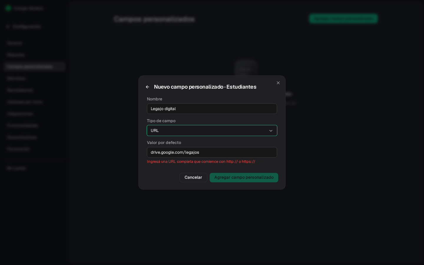 Alta de un campo personalizado de Estudiantes llamado Legajo digital, de tipo URL, con el valor por defecto drive.google.com/legajos marcado como inválido porque no empieza con http:// o https://