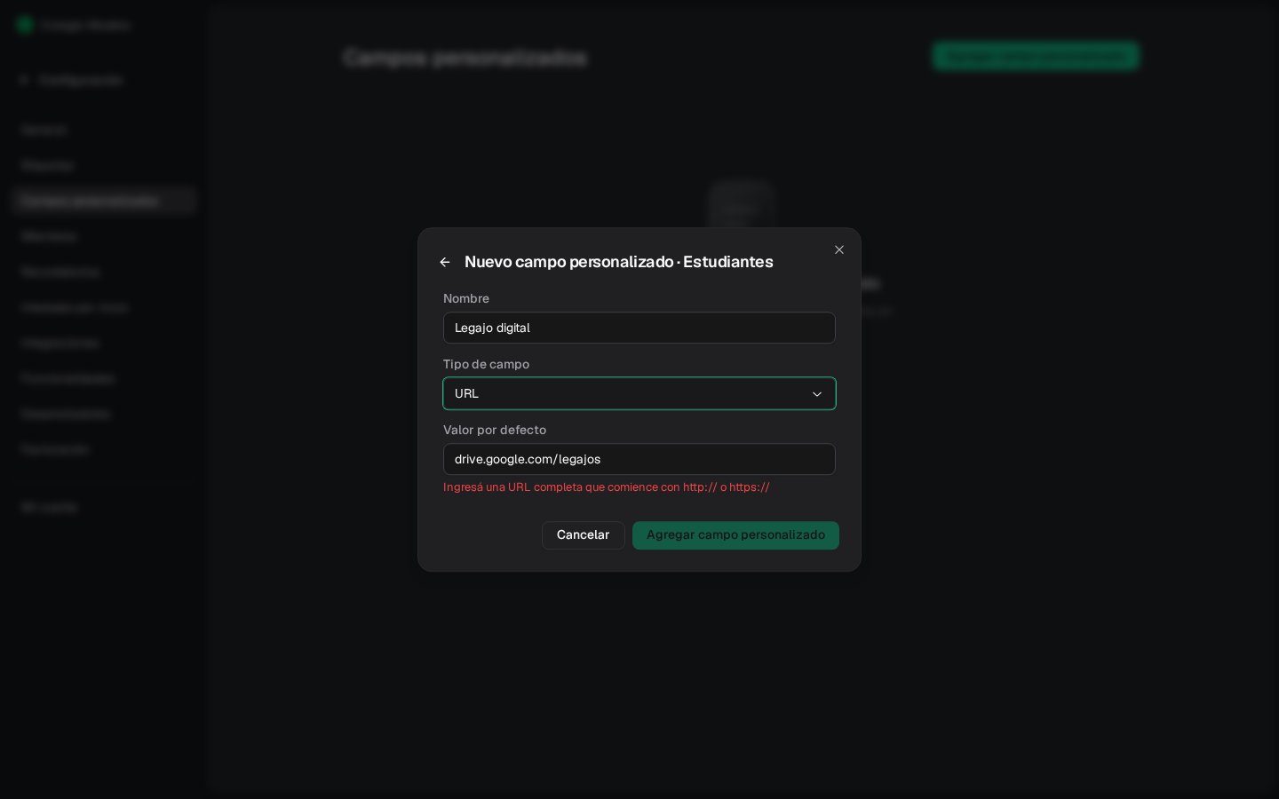 Alta de un campo personalizado de Estudiantes llamado Legajo digital, de tipo URL, con el valor por defecto drive.google.com/legajos marcado como inválido porque no empieza con http:// o https://