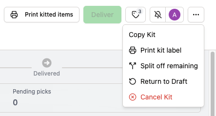 Kit More actions menu listing Copy Kit, Print kit label, Split off remaining, Return to Draft, and Cancel Kit