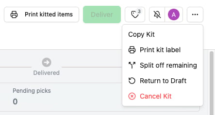 Kit More actions menu listing Copy Kit, Print kit label, Split off remaining, Return to Draft, and Cancel Kit