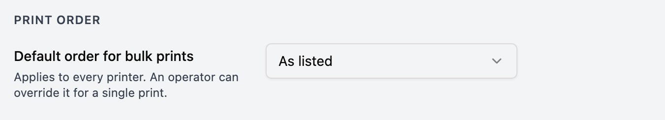 Print order settings section with Default order for bulk prints set to As listed and the description: Applies to every printer. An operator can override it for a single print.