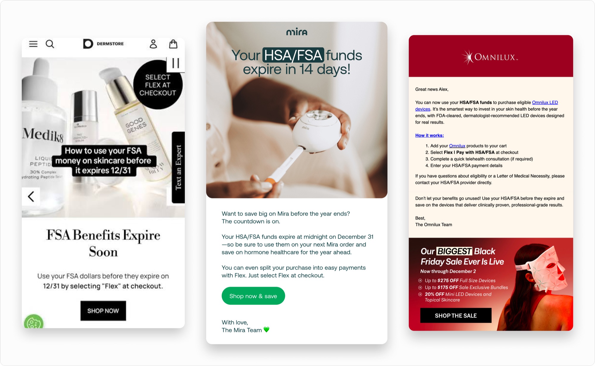 Three merchant FSA deadline emails: a Dermstore send headlined FSA Benefits Expire Soon telling customers to use FSA dollars before 12/31 by selecting Flex at checkout, a Mira send headlined Your HSA/FSA funds expire in 14 days, and an Omnilux send explaining how to pay with HSA/FSA funds at checkout