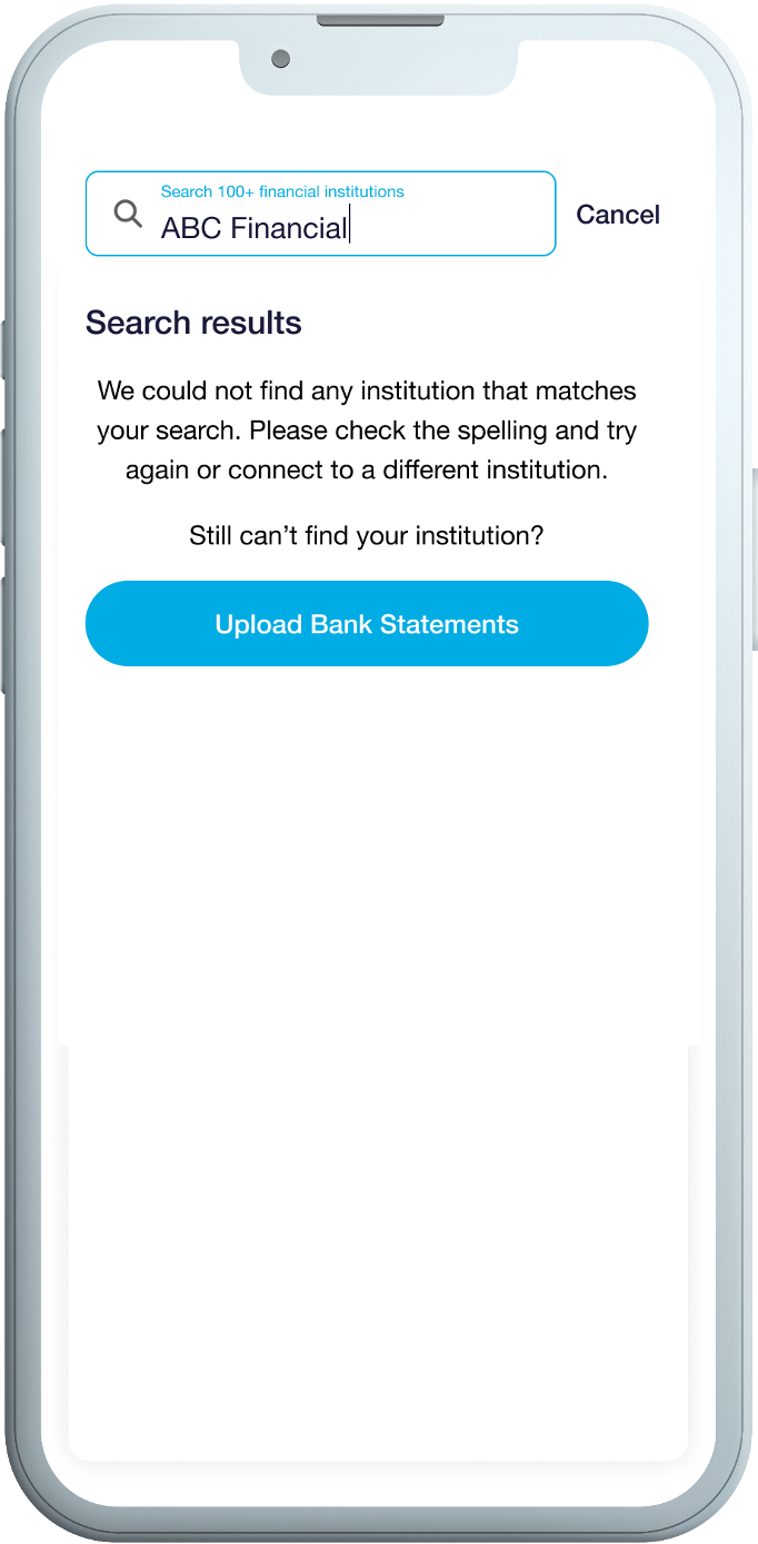 Image showing the user going through the fallback option. The user searches for their institution, but it does not appear, so the option to upload bank statements is made available.