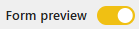 Form Preview toggle switch