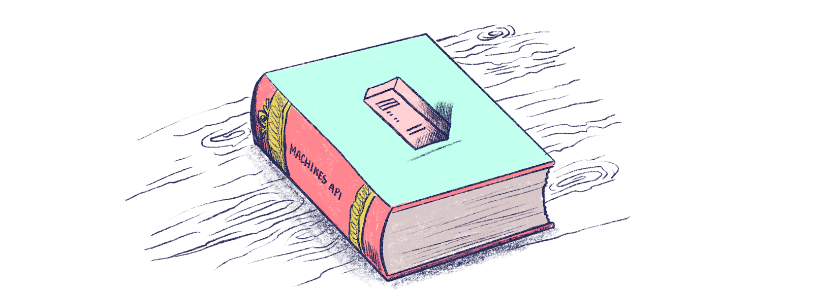 Illustration by Annie Ruygt of a big book about the Machines API
