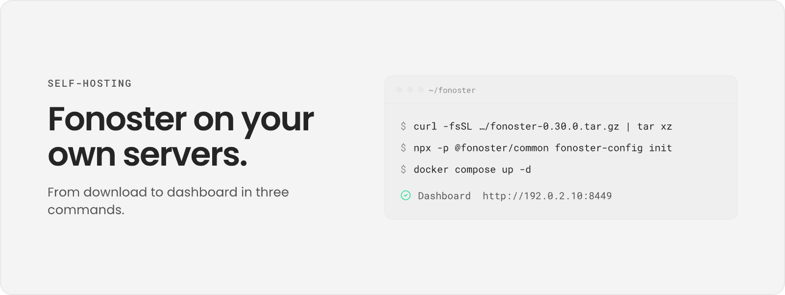 Fonoster on your own servers: a terminal runs curl, fonoster-config init and docker compose up -d, then shows the dashboard address.
