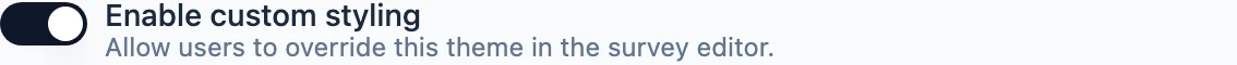 The Enable custom styling toggle