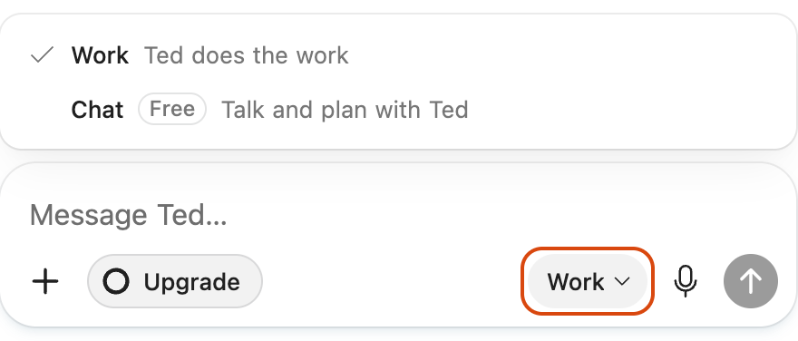 Ted’s message box with its mode menu open: Work, Ted does the work, checked, and Chat, Free, Talk and plan with Ted.