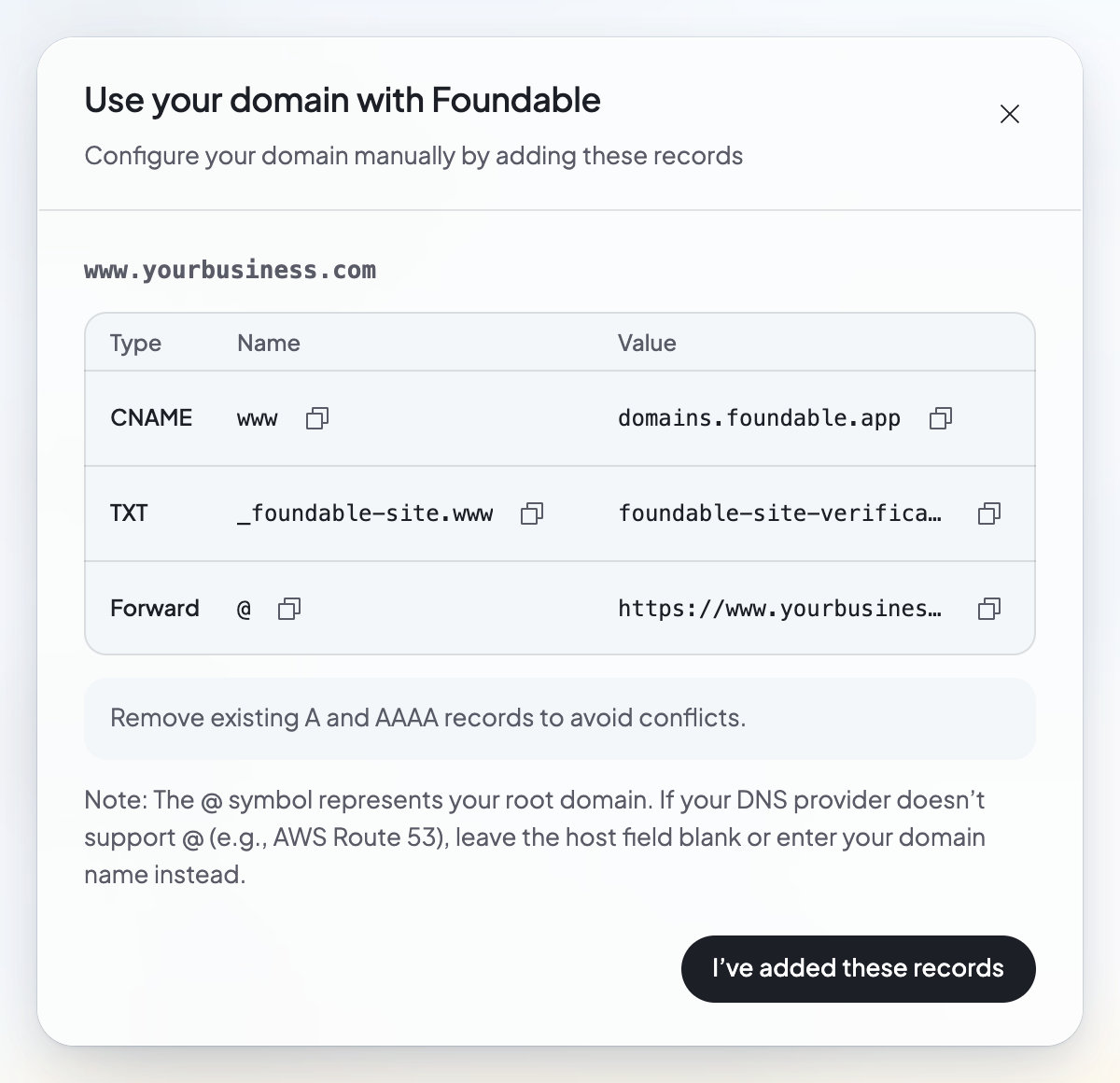 The Use your domain with Foundable window: the CNAME, TXT and Forward records to add, the warning about A and AAAA records, and I’ve added these records.