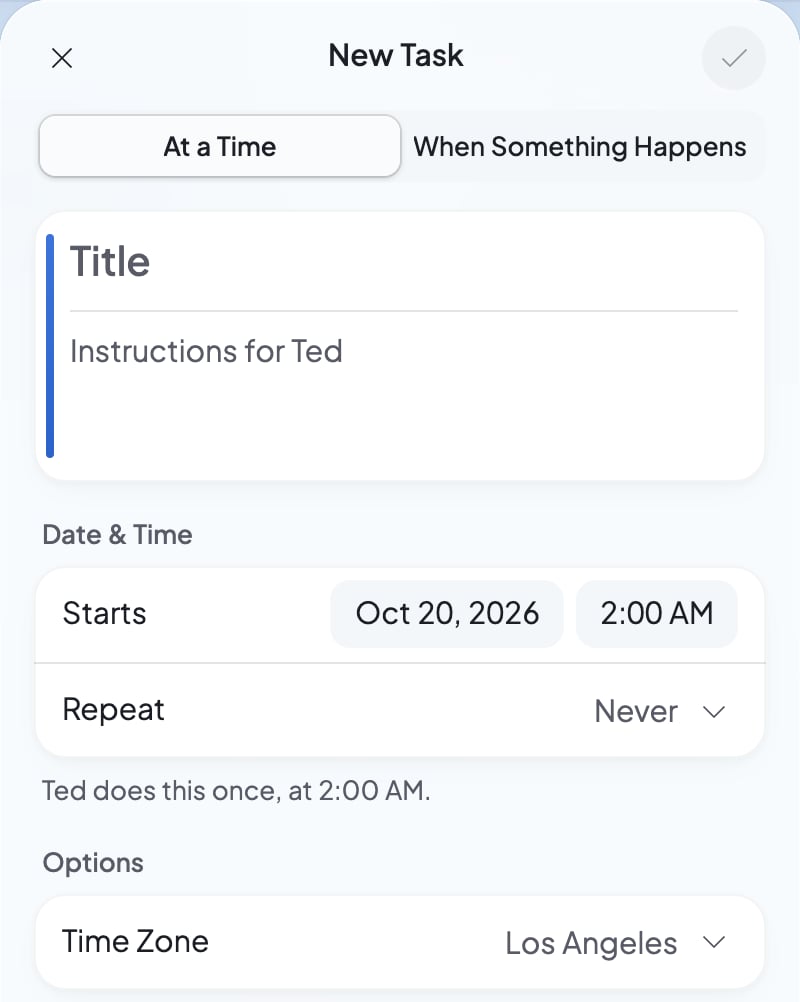 The New Task sheet: At a Time or When Something Happens, a title and instructions for Ted, when it starts, how it repeats, and its time zone.