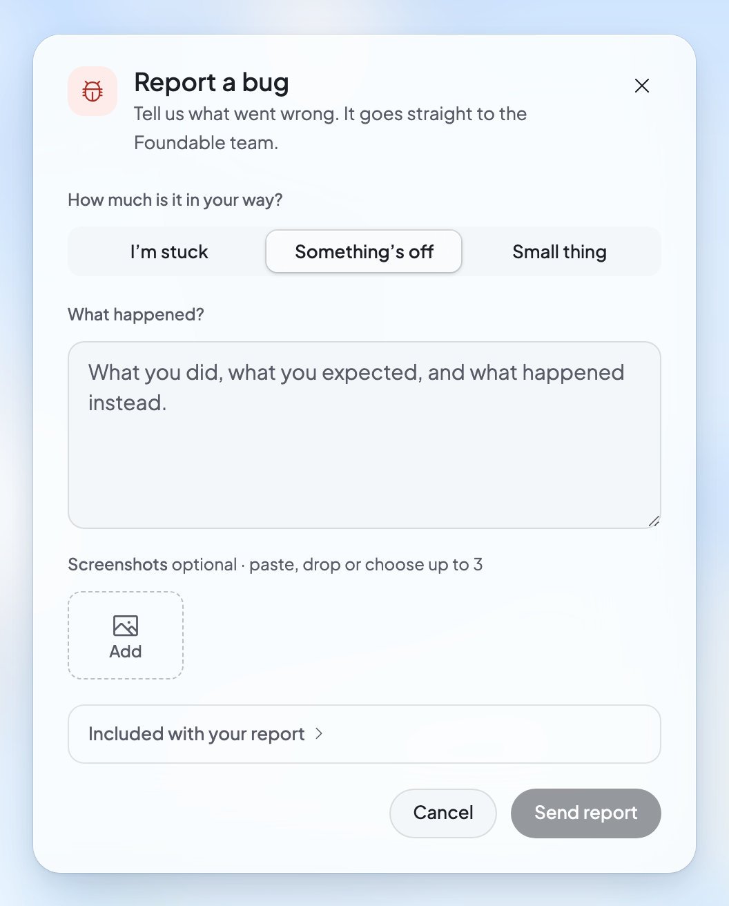 The Report a bug window with choices for how much the problem is in your way, a box to say what happened, and Send report.
