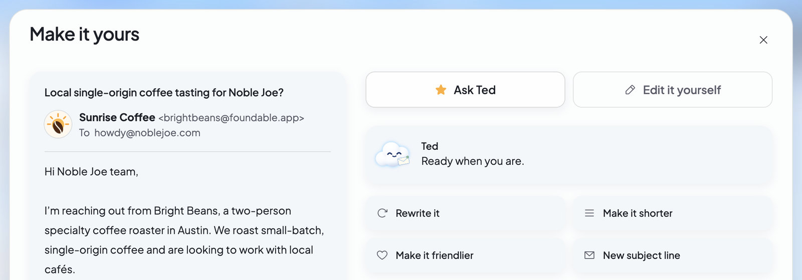 Make it yours: the email on the left and, on the right, Ask Ted with quick asks to rewrite it, make it shorter or friendlier, or write a new subject line.