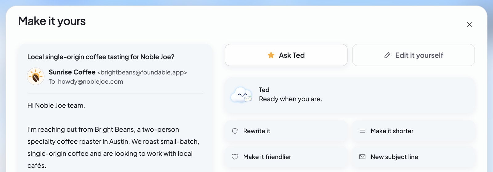 Make it yours: the email on the left and, on the right, Ask Ted with quick asks to rewrite it, make it shorter or friendlier, or write a new subject line.
