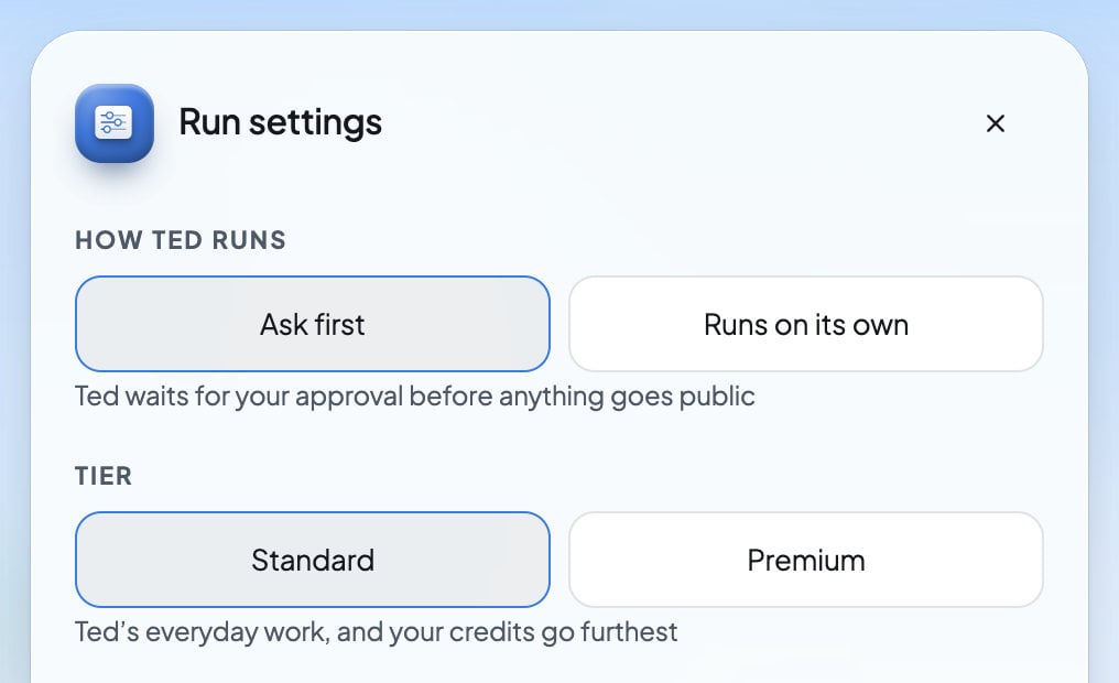 Run settings with How Ted runs set to Ask first, Runs on its own beside it, and the Standard and Premium tiers.