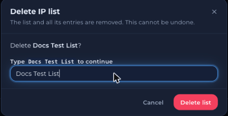Delete IP list dialog warning that the list and all its entries are removed and cannot be undone, asking you to type the list name
