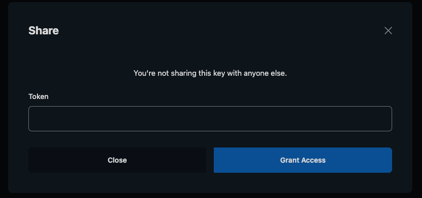 Share window saying You're not sharing this key with anyone else, with a Token field and Grant Access button