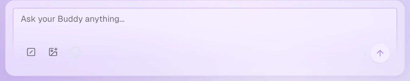 Buddy's empty composer card — a textarea reading 'Ask your Buddy anything…' with attach, command, and send icons
