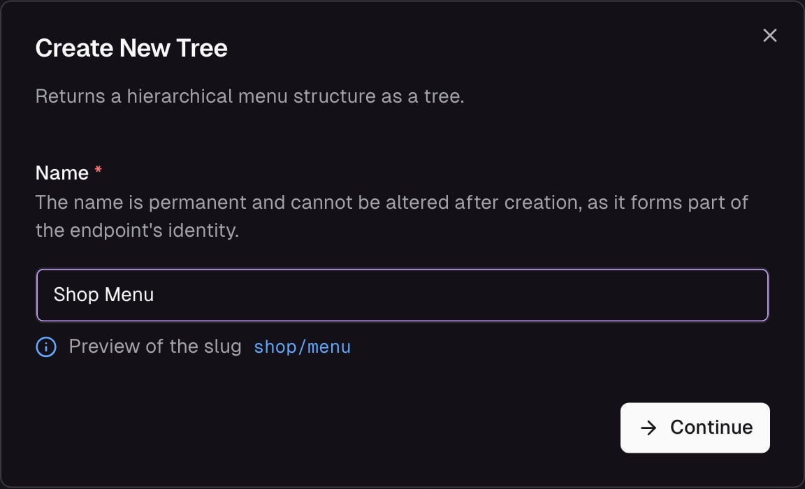 Create New Tree dialog with a Name input and a Continue button