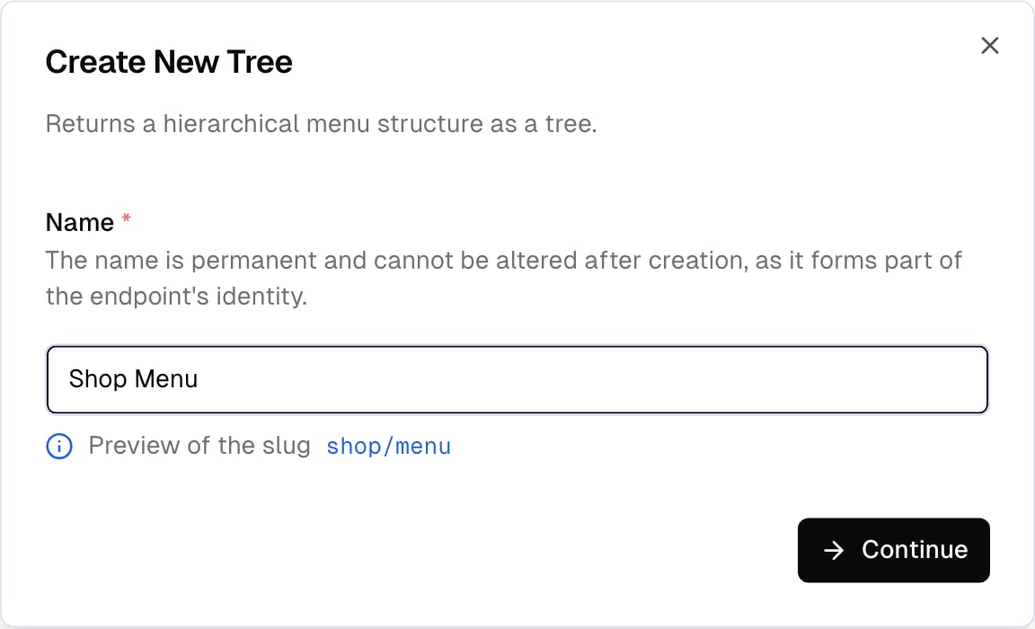 Create New Tree dialog with a Name input and a Continue button