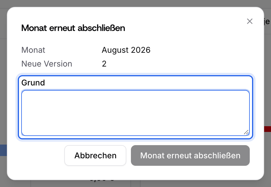 Dialog Monat erneut abschließen für August 2026 mit neuer Version 2, in dem du im Feld Grund den Anlass einträgst