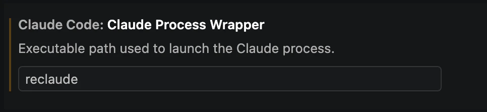 VS Code 设置中的 Claude Process Wrapper 输入框,值为 reclaude