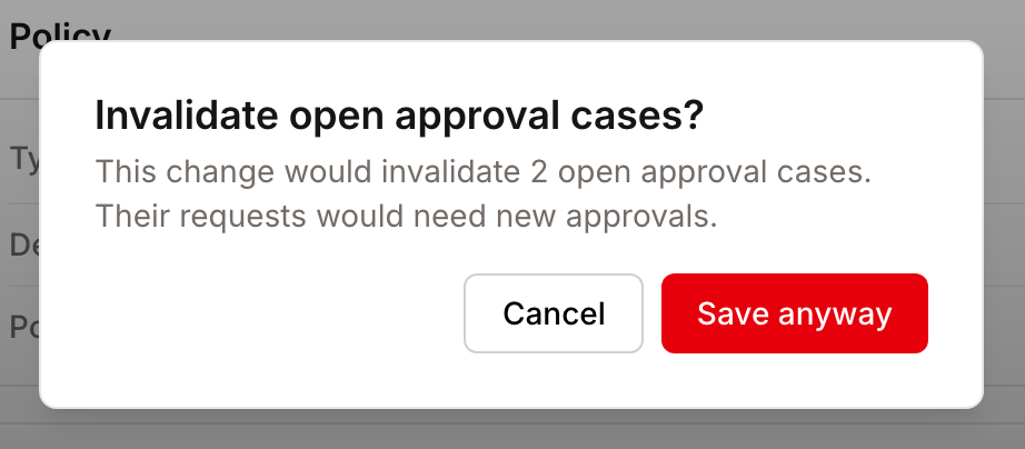 Invalidate open approval cases dialog showing the number of affected cases with Cancel and Save anyway buttons