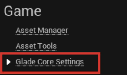 UE Project Settings Glade Core Settings UE Project Settings Glade Core Settings