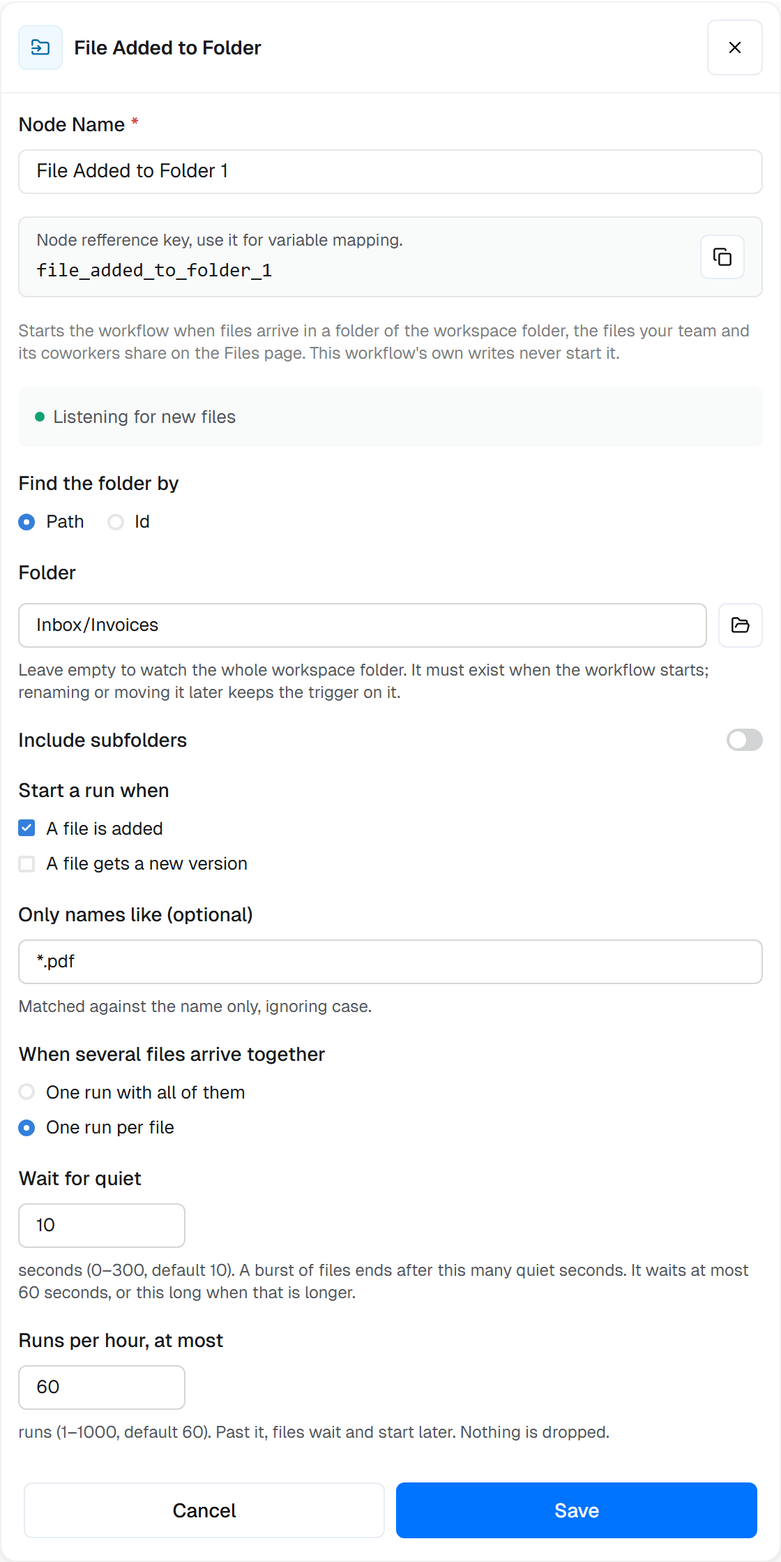 File Added to Folder form: Folder Inbox/Invoices, Start a run when A file is added, Only names like *.pdf, One run per file, Wait for quiet 10, Runs per hour at most 60, and Listening for new files at the top