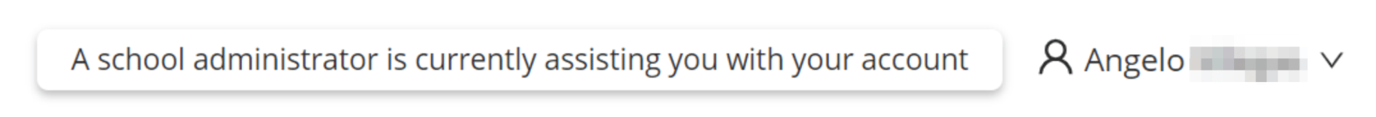"A school administrator is assisting you with your account" message displayed for a teacher when an admin has logged…