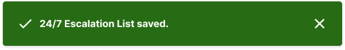 Toast confirming the 24/7 Escalation List was saved