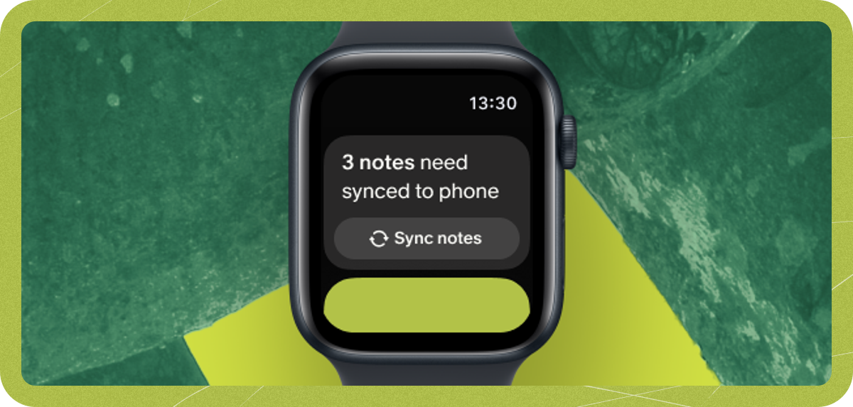 Watch notes waiting to sync to your iPhone