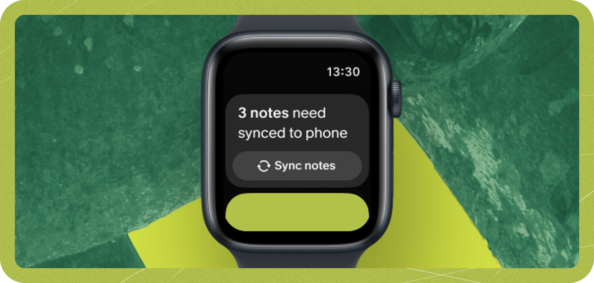 Watch notes waiting to sync to your iPhone