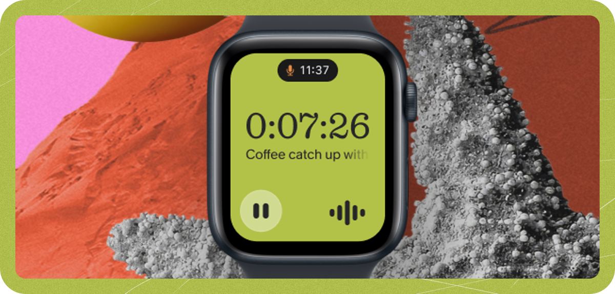 Recording a meeting note on Granola for Apple Watch